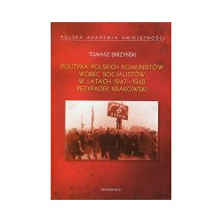 Polityka polskich komunistów wobec socjalistów w latach 1947-1948