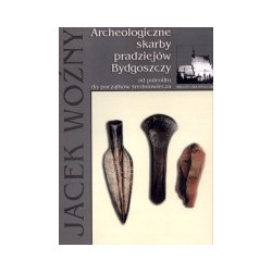 Archeologiczne skarby pradziejów Bydgoszczy