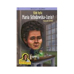 Kim była Maria Skłodowska-Curie?