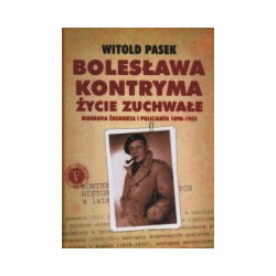 Bolesława Kontryma życie zuchwałe. Biografia żołnierza i policjanta 1898-1953