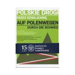 Polskie drogi przez Szwajcarię/Auf Polenwegen durch die Schweiz