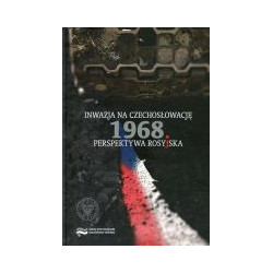 Inwazja na Czechosłowację 1968 Perspektywa rosyjska