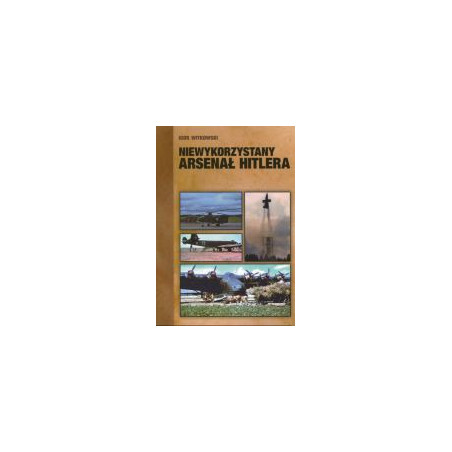 Niewykorzystany arsenał Hitlera