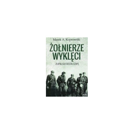 Żołnierze wyklęci Złapali go i dostał czapę