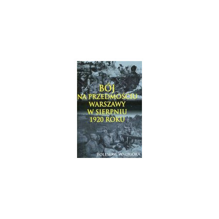 Bój na przedmościu Warszawy w sierpniu 1920 roku