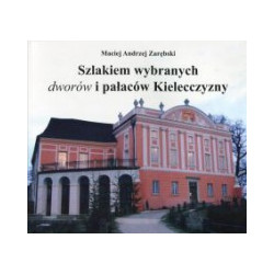Szlakiem wybranych dworów i pałaców Kielecczyzny