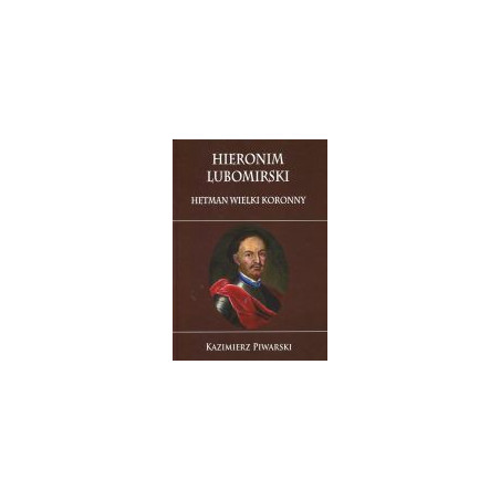 Hieronim Lubomirski Hetman Wielki Koronny