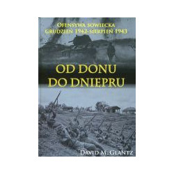Od Donu do Dniepru. Ofensywa sowiecka grudzień 1942 - sierpień 1943