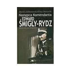 Następca komendanta Edward Śmigły-Rydz