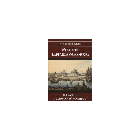 Władanie imperium osmańskim w czasach Sulejmana Wspaniałego