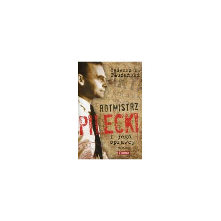 Rotmistrz Pilecki i jego oprawcy