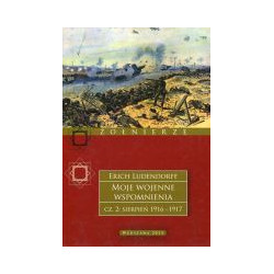 Moje wojenne wspomnienia cz.2: sierpień 1916-1917