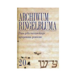 Archiwum Ringelbluma Konspiracyjne Archiwum Getta Warszawy, tom 20