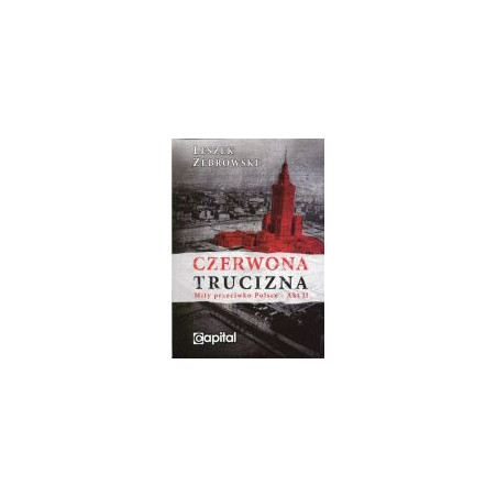 Czerwona trucizna. Mity przeciwko Polsce - Akt II