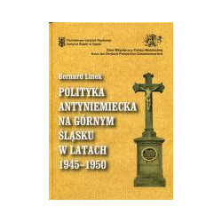 Polityka antyniemiecka na Górnym Śląsku w latach 1945-1950
