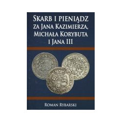 Skarb i pieniądz za Jana Kazimierza, Michała Korybuta i Jana III