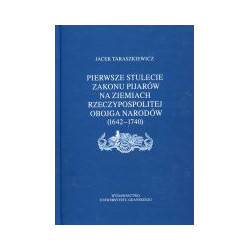 Pierwsze stulecie Zakonu Pijarów na ziemiach Rzeczypospolitej Obojga Narodów (1642-1740)