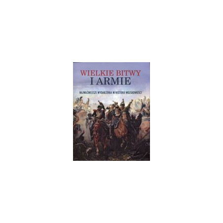 Wielkie bitwy i armie