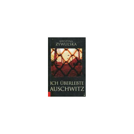 Ich überlebte Auschwitz