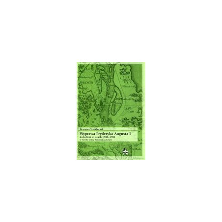Wyprawa Fryderyka Augusta I do Inflant 1700–1701 w świetle wojny domowej na Litwie