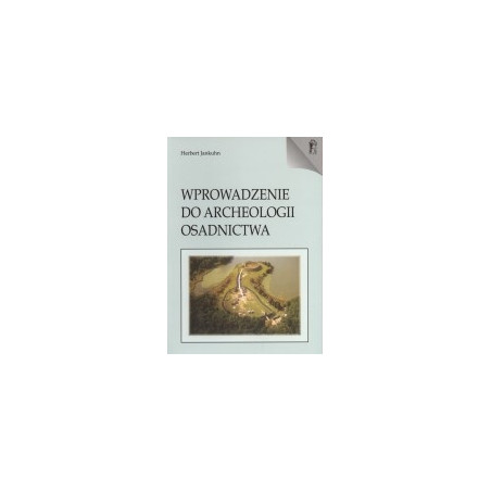 Wprowadzenie do archeologii osadnictwa