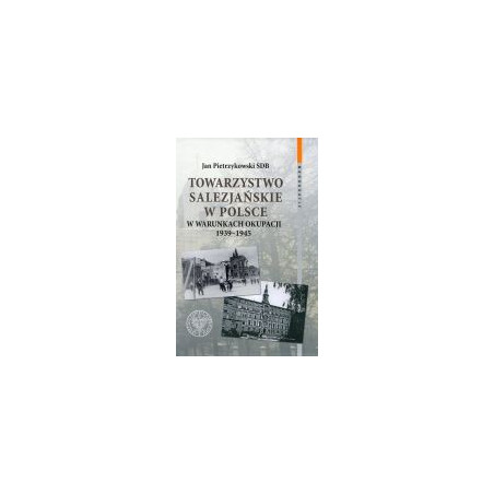 Towarzystwo Salezjańskie w Polsce w warunkach okupacji 1939-1945