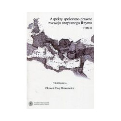 Aspekty społeczno-prawne rozwoju antycznego Rzymu, t. II