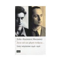 Życie tak nas głupio rozłącza... Listy więzienne 1946-1956