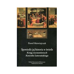 Spowiedź: Jej historia w świetle Ksiąg Wyznaniowych Kościoła Luterańskiego