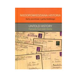 Niedopowiedziana historia Kartki pocztowe z getta łódzkiego