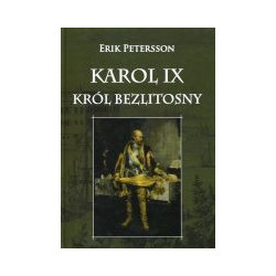 Karol IX Król Bezlitosny