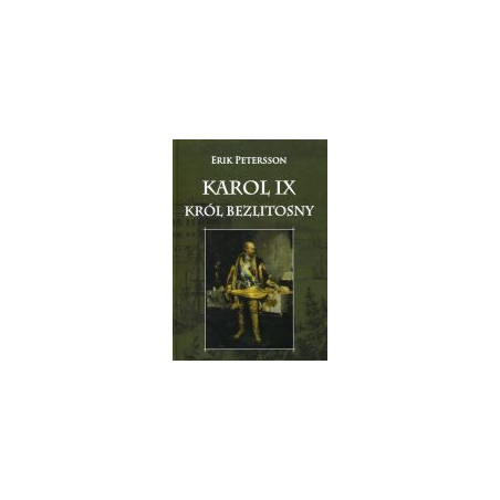 Karol IX Król Bezlitosny