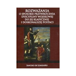 Rozważania o sposobie przywrócenia dyscypliny wojskowej do jej klasycznej i doskonalszej postaci