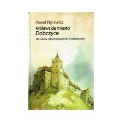 Królewskie miasto Dobczyce