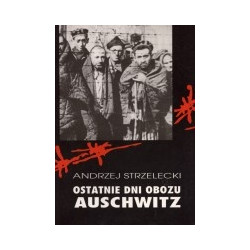 Ostatnie dni obozu Aschwitz