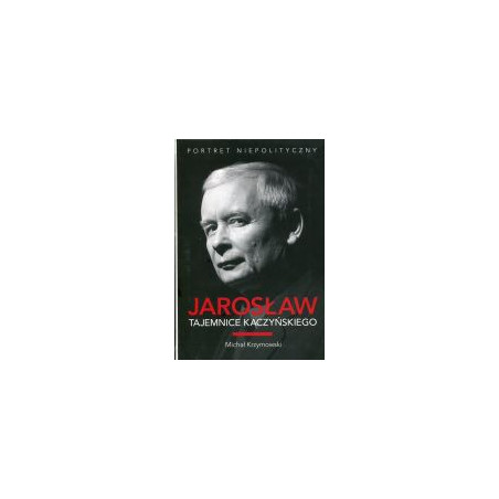 Jarosław Tajemnice Kaczyńskiego