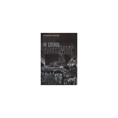 W cieniu Auschwitz
