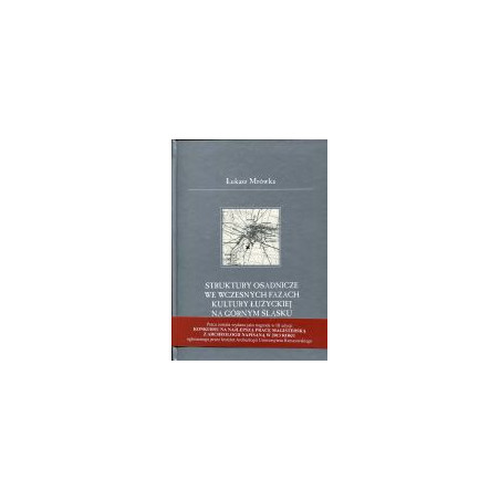 Struktury osadnicze we wczesnych fazach kultury łużyckiej na Górnym Śląsku