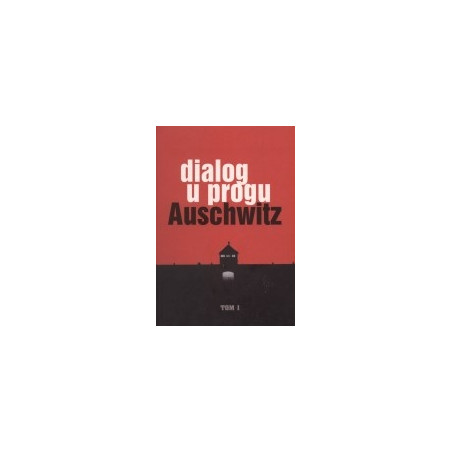 Dialog u progu Auschwitz t.1