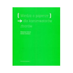 Wiedza o papierze dla konserwatorów zbiorów