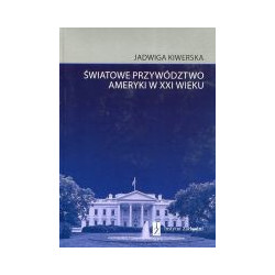 Światowe przywództwo Ameryki w XXI wieku