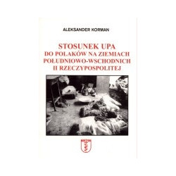 Stosunek UPA do Polaków na ziemiach południowo-wschodnich II Rzeczypospolitej