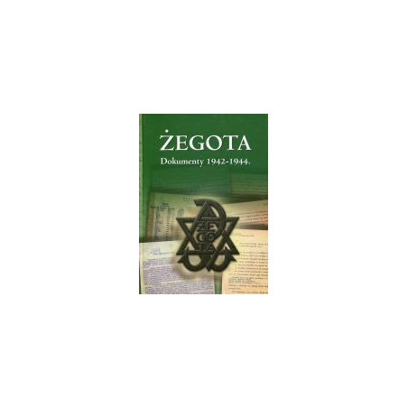 Żegota. Dokumenty 1942-1944.