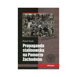 Propaganda stalinowska na Pomorzu Zachodnim.