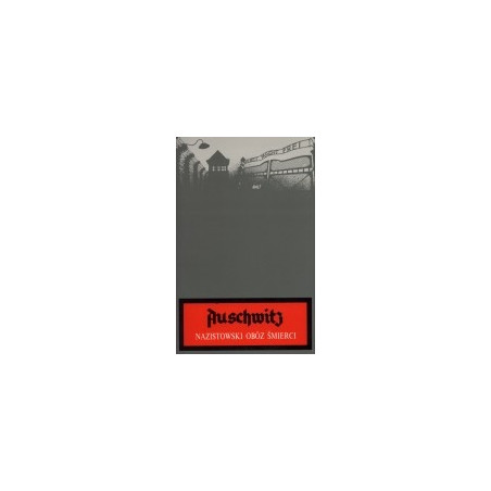 Auschwitz. Nazistowski obóz śmierci