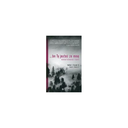 ...bo Ty jesteś ze mną Duchowe świadectwo z Syberii