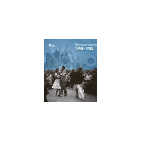 Na nowo Warszawiacy 1945-1955