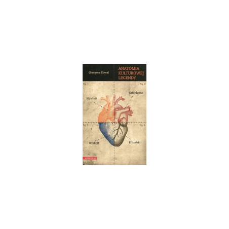 Anatomia kulturowej legendy