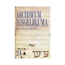 Archiwum Ringelbluma. Konspiracyjne Archiwum Getta Warszawy, tom 24, Obozy pracy przymusowej