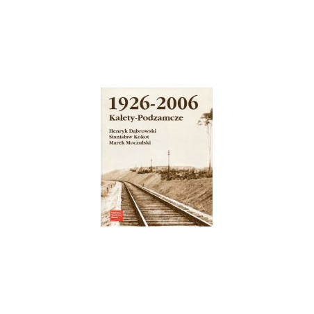 Kalety-Podzamcze 1926-2006